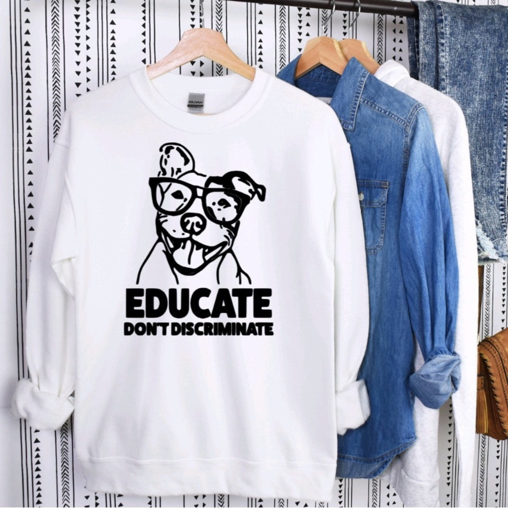 NEW Educate Don’t Discriminate Sweatshirt